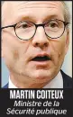  ??  ?? MARTIN COITEUX Ministre de la Sécurité publique