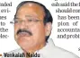  ??  ?? Venkaiah Naidu