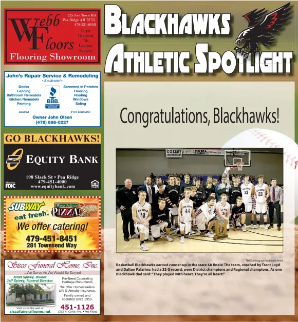  ?? TIMES photograph by Annette Beard ?? Basketball Blackhawks earned runner-up in the state 4A finals! The team, coached by Trent Loyd and Dalton Palarino, had a 32-3 record, were District champions and Regional champions. As one Blackhawk dad said: “They played with heart. They’re all heart!”