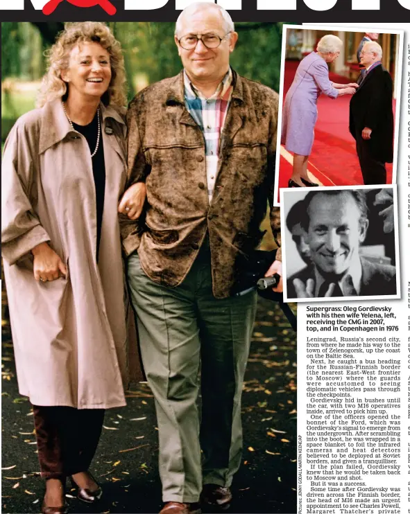  ??  ?? Supergrass: Oleg Gordievsky with his then wife Yelena, left, receiving the CMG in 2007, top, and in Copenhagen in 1976