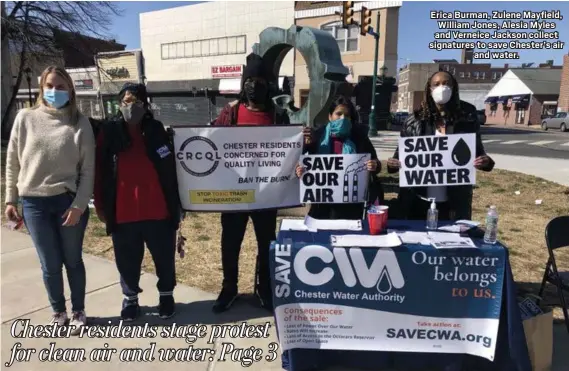  ?? KATHEEN E. CAREY - MEDIANEWS GROUP ?? Erica Burman, Zulene Mayfield, William Jones, Alesia Myles and Verneice Jackson collect signatures to save Chester’s air
and water.