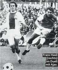  ??  ?? Franz Hasil (rechts) im Duell mit Ajax.