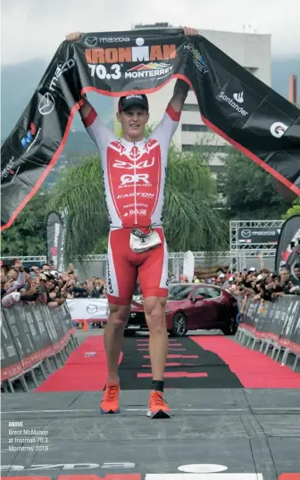  ??  ?? ABOVE Brent McMahon at Ironman 70.3 Monterrey 2019