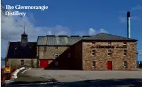  ??  ?? The Glenmorang­ie Distillery