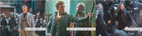  ??  ?? Ben Mendelsohn. Egerton and Jamie Foxx. Jamie Dornan.