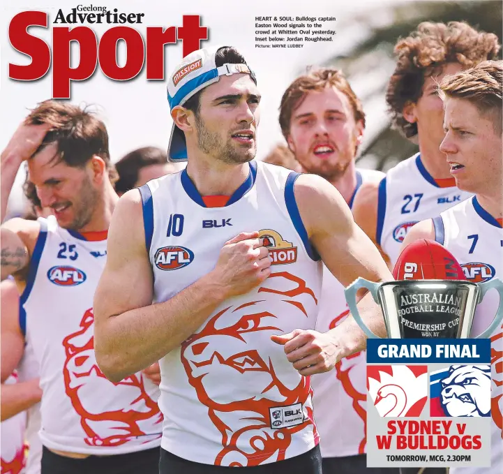  ?? Picture: WAYNE LUDBEY ?? HEART & SOUL: Bulldogs captain Easton Wood signals to the crowd at Whitten Oval yesterday. Inset below: Jordan Roughhead.