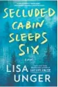  ?? ?? ‘Secluded Cabin Sleeps Six’
By Lisa Unger. Park Row, 400 pages, $27.99