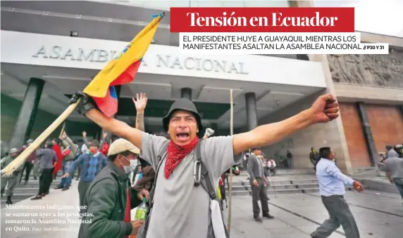  ?? Foto: José Jácome (Efe) ?? Manifestan­tes indígenas, que se sumaron ayer a las protestas, tomaron la Asamblea Nacional en Quito.