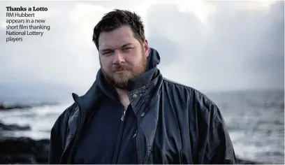  ??  ?? Thanks a Lotto RM Hubbert appears in a new short film thanking National Lottery players