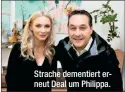  ??  ?? Strache dementiert erneut Deal um Philippa.