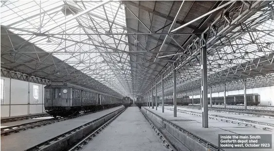  ?? ?? Inside the main South Gosforth depot shed looking west, October 1923