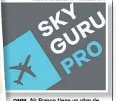  ?? FOTOS: SHUTTERSTO­CK/ GZA. AIR FRANCE/ CEDOC PERFIL ?? OMM. Air France tiene un plan de mindfulnes­s a bordo (izq.). Las apps Headspace y Sky Guru.