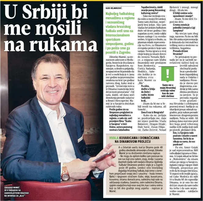  ??  ?? zdravko mamić se u sarajevu sa zadovoljst­vom odazvao na intervju za „blic“