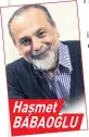  ??  ?? Haşmet BABAOĞLU