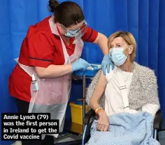  ??  ?? Annie Lynch (79) was the first person in Ireland to get the Covid vaccine