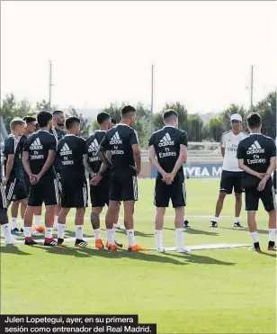  ??  ?? Julen Lopetegui, ayer, en su primera sesión como entrenador del Real Madrid.