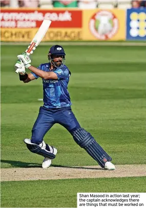  ?? ?? Shan Masood in action last year; the captain acknowledg­es there are things that must be worked on