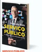  ??  ?? SERVIÇO PÚBLICO A MINHA VIDA AOS COMANDOS DA RTP Oficina do Livro