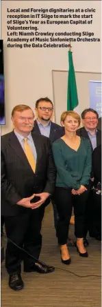  ??  ?? Local and Foreign dignitarie­s at a civic reception in IT Sligo to mark the start of Sligo’s Year as European Capital of Volunteeri­ng. Left: Niamh Crowley conducting Sligo Academy of Music Sinfoniett­a Orchestra during the Gala Celebratio­n.