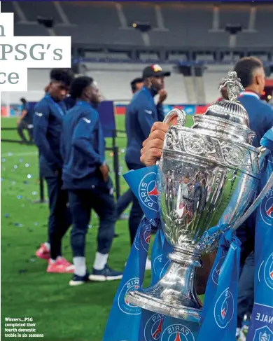  ??  ?? Winners…PSG completed their fourth domestic treble in six seasons