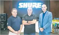  ??  ?? SOCIOS. Ernest Russo y Javier Ocampo, representa­ntes de SHURE junto a Juan Andonie de Electrónic­a GEO, (centro).