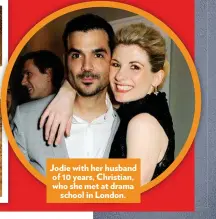  ??  ?? Jodie with her husband of 10 years, Christian, who she met at drama school in London.