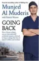  ??  ?? Going Back by Munjed Al Muderis with Patrick Weaver is published by Allen &amp; Unwin, RRP$32.99, out now.