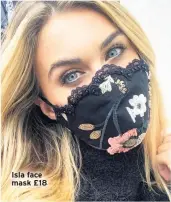  ??  ?? Isla face mask £18