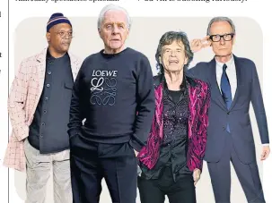  ?? ?? Style kings: Samuel L Jackson, Anthony Hopkins, Mick Jagger and Bill Nighy