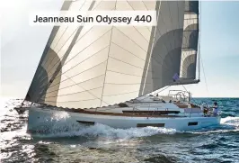  ??  ?? Jeanneau Sun Odyssey 440