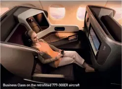  ??  ?? Business Class on the retrofitte­d 777-300ER aircraft