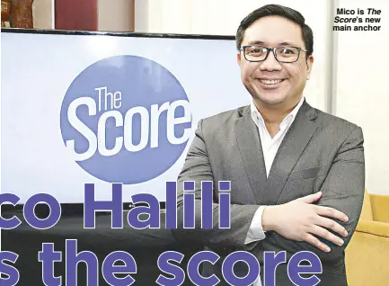  ??  ?? Mico is The Score’s new main anchor