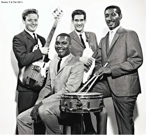  ??  ?? Booker T & The MG’s