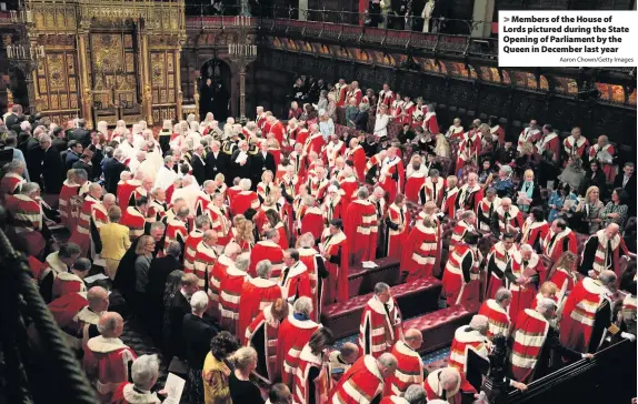  ?? Aaron Chown/Getty Images ?? Members of the House of Lords pictured during the State Opening of Parliament by the Queen in December last year