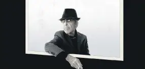  ?? COLUMBIA VIA AP ?? Leonard Cohen has mused on death through much of his career, but on You Want It Darker, the theme looms even larger.