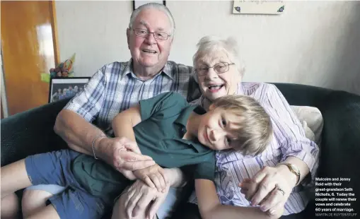  ?? MARTIN DE RUYTER/STUFF ?? Malcolm and Jenny Reid with their great-grandson Seth Nicholls, 6. Today the couple will renew their vows and celebrate 60 years of marriage.