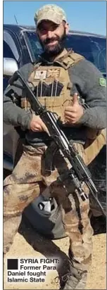  ??  ?? ■
SYRIA FIGHT: Former Para Daniel fought Islamic State