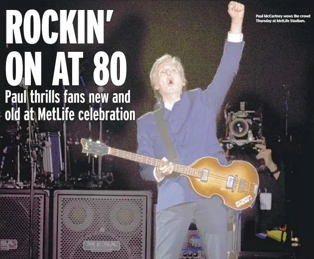  ?? ?? Paul McCartney wows the crowd Thursday at MetLife Stadium.