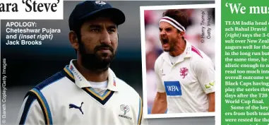  ?? ?? APOLOGY: Cheteshwar Pujara and (inset right) Jack Brooks