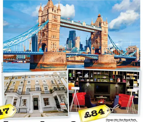  ??  ?? Cheap chic: Oyo Royal Park, left, and citizenM Bankside’s lounge. Top, Tower Bridge