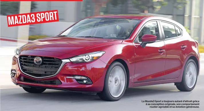  ??  ?? La Mazda3 Sport a toujours autant d’attrait grâce à sa conception originale, son comporteme­nt routier agréable et sa dotation généreuse.