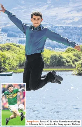  ??  ?? Jump Start: Tomás Ó Sé in his Riverdance clothing in Killarney. Left: In action for Kerry against Galway