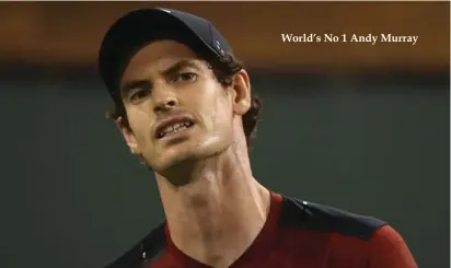  ??  ?? World’s No 1 Andy Murray