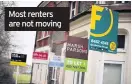  ??  ?? Most renters are not moving