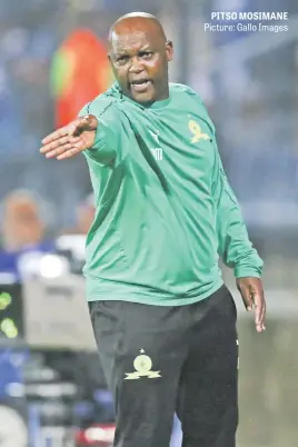  ?? Picture: Gallo Images ?? PITSO MOSIMANE