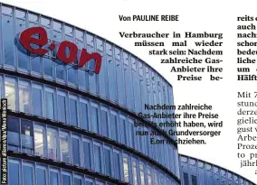  ?? ?? Nachdem zahlreiche Gas-Anbieter ihre Preise bereits erhöht haben, wird nun auch Grundverso­rger E.on nachziehen.