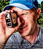  ??  ?? The Bushnell Tour V4 Slope rangefinde­r gives you accuracy to one yard