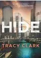  ?? ?? ‘Hide’
By Tracy Clark. Thomas & Mercer, 398 pages, $15.95