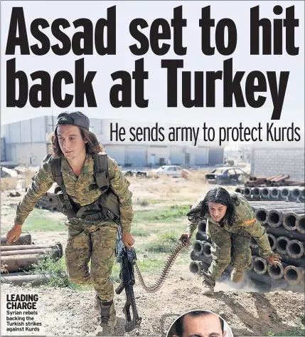  ??  ?? LEADING CHARGE Syrian rebels backing the Turkish strikes against Kurds