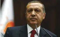  ??  ?? Turkish President Tayyip Erdogan